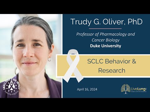 Trudy G. Oliver, PhD: Small Cell Lung Cancer Behavior & Research [Video]