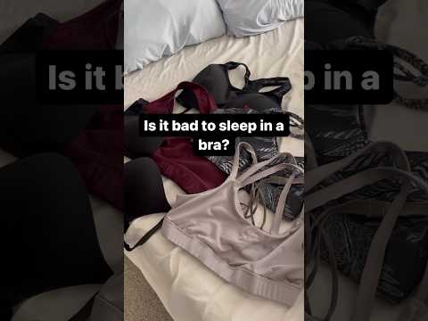 Is it bad to sleep in a bra? [Video]