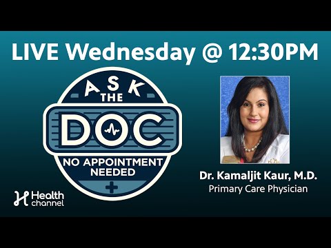Ask the Doc: No Appointment Needed with Dr. Kamaljit Kaur, Primary Care Physician [Video]