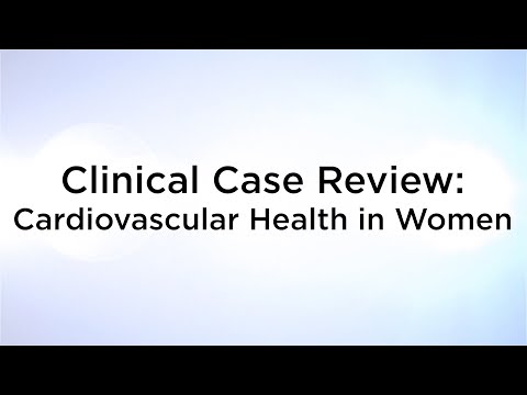 Clinical Case Review: Cardiovascular Health in Women [Video]