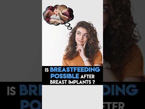Is Breastfeeding Possible After Breast Implant? Dr. Amit Gupta [Video]