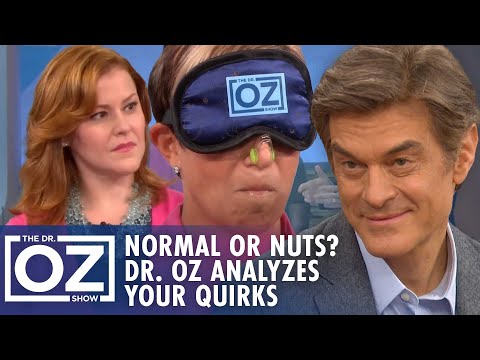 Are You Normal or Nuts? Dr. Oz Analyzes Your Quirks and Anxieties | Oz Wellness [Video]