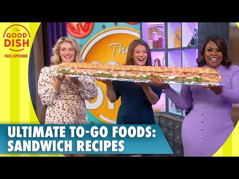 The Good Dish | S1 | Ep 7 | Ultimate To-Go Foods: Delicious Sandwich Recipes | Full Episode [Video]