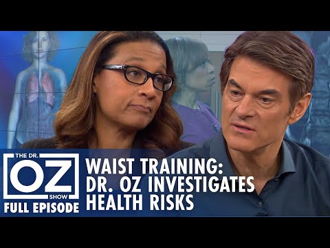 Dr. Oz | S6 | Ep 113 | Is Waist Training Safe? Dr. Oz Investigates Health Risks | Full Episode [Video]