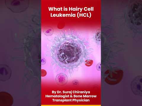 What is Hairy Cell Leukemia (HCL) by Dr Suraj Chiraniya [Video]